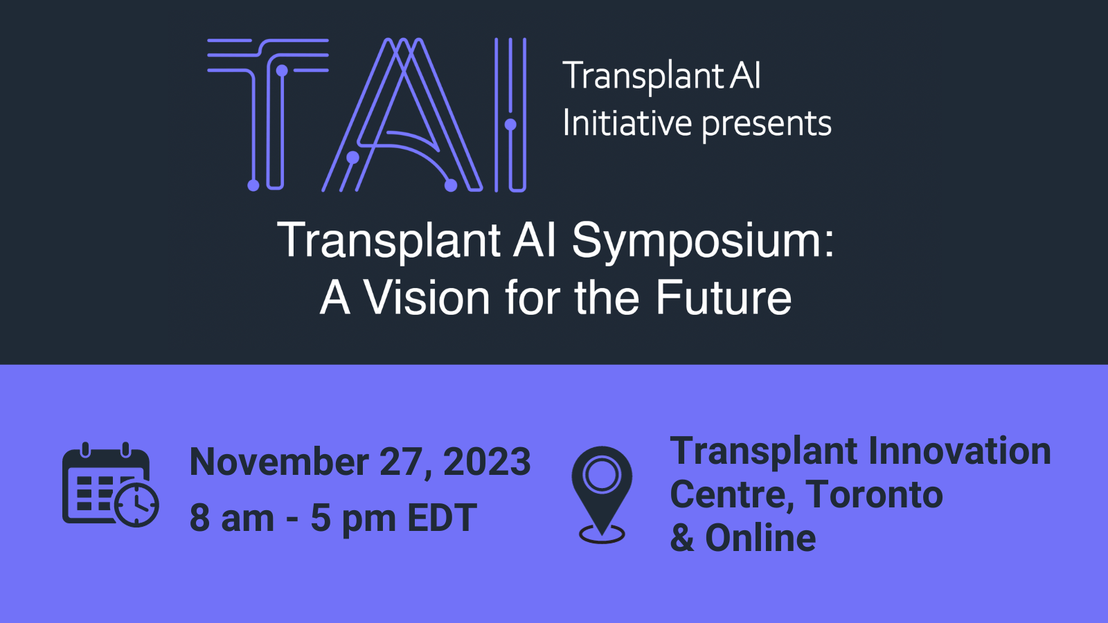 Save the date! Transplant AI Symposium: “Transplant AI: A Vision for the  Future” – November 27, 2023 – Canadian Donation and Transplantation  Research Program