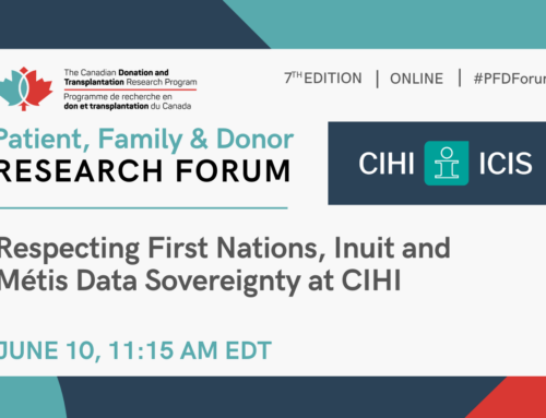 CDTRP PFD Research Forum – Respecting First Nations, Inuit and Métis Data Sovereignty at CIHI